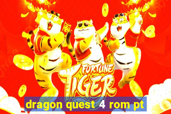 dragon quest 4 rom pt-br